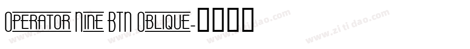 Operator Nine BTN Oblique字体转换